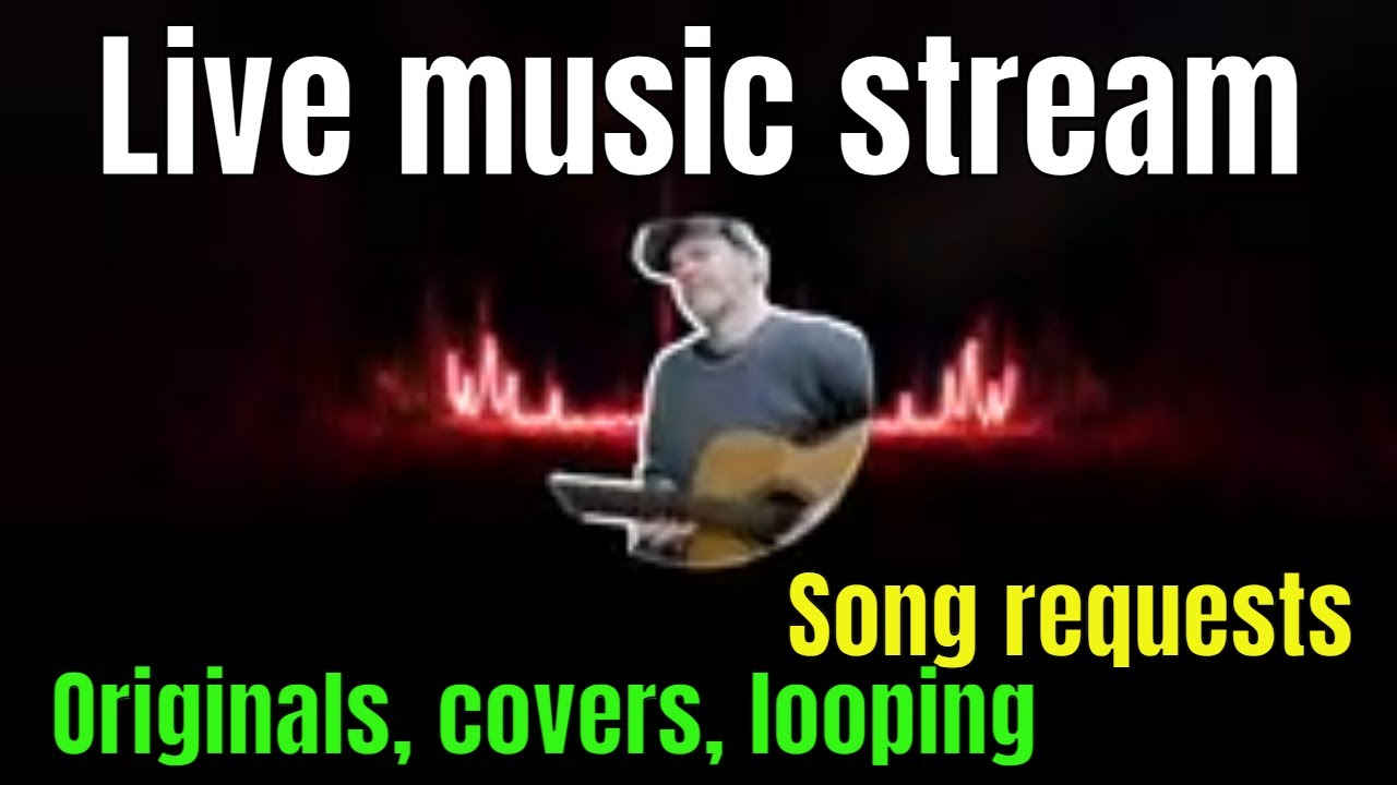 2026/01/29 Live Music Stream. Originals, covers, loops, jamz