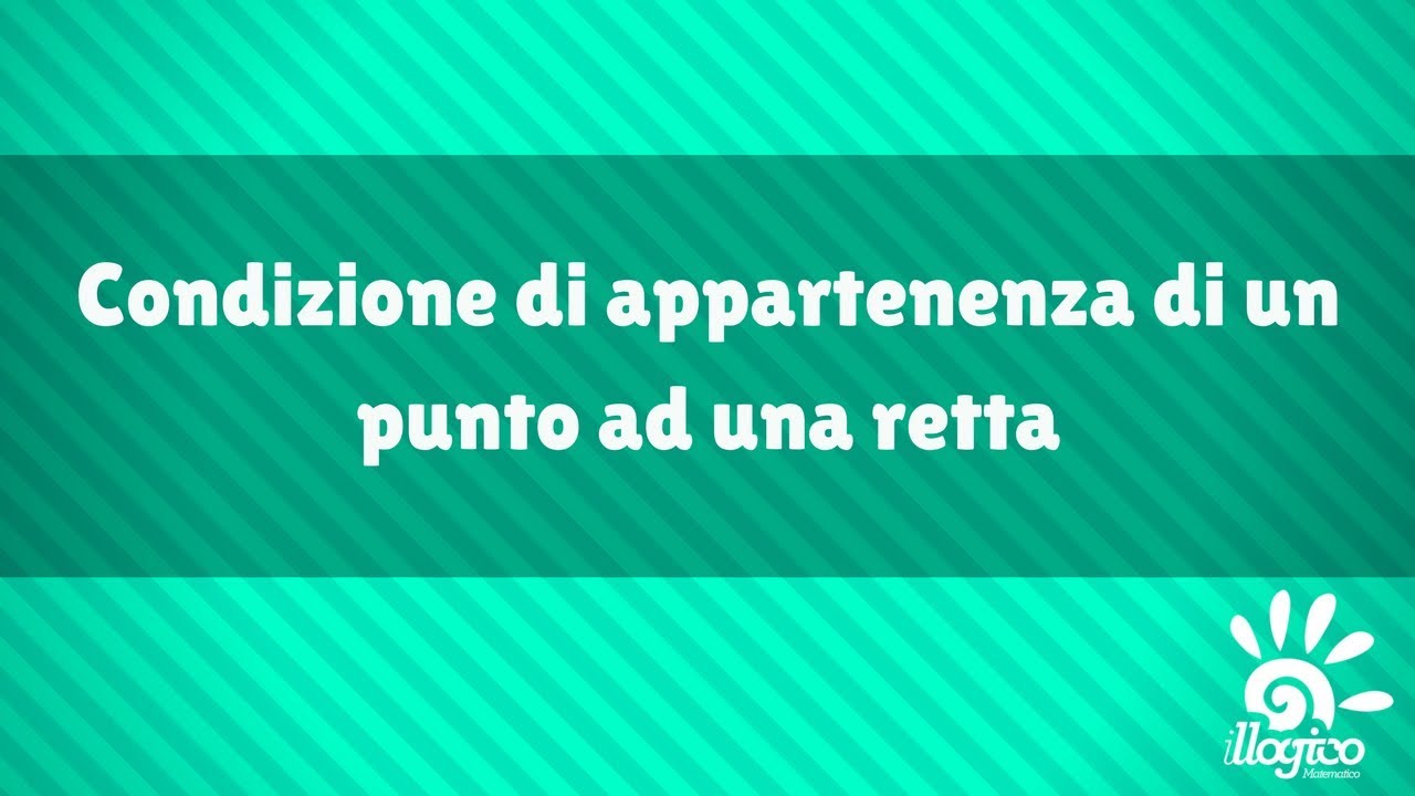 retta - condizione di appartenenza di un punto ad una retta