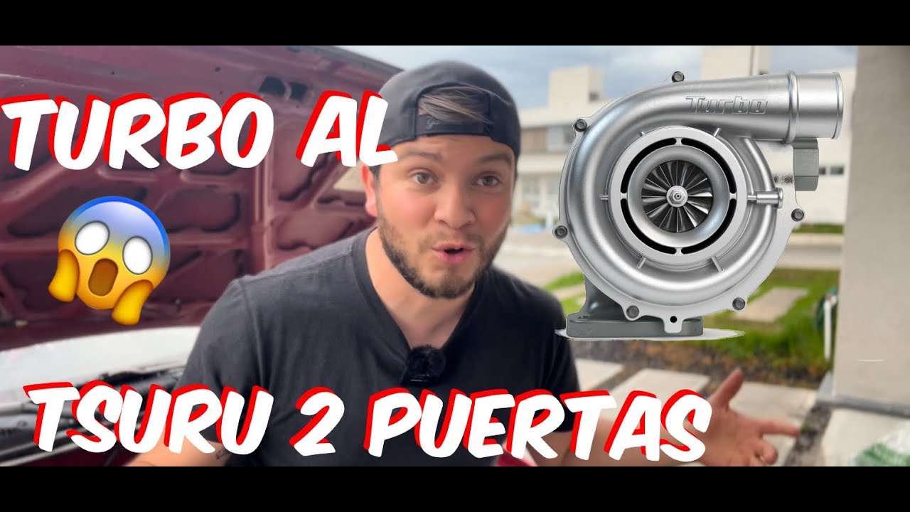PRESENTANDO TURBO AL TSURU 2 PUERTAS // PARTE #1