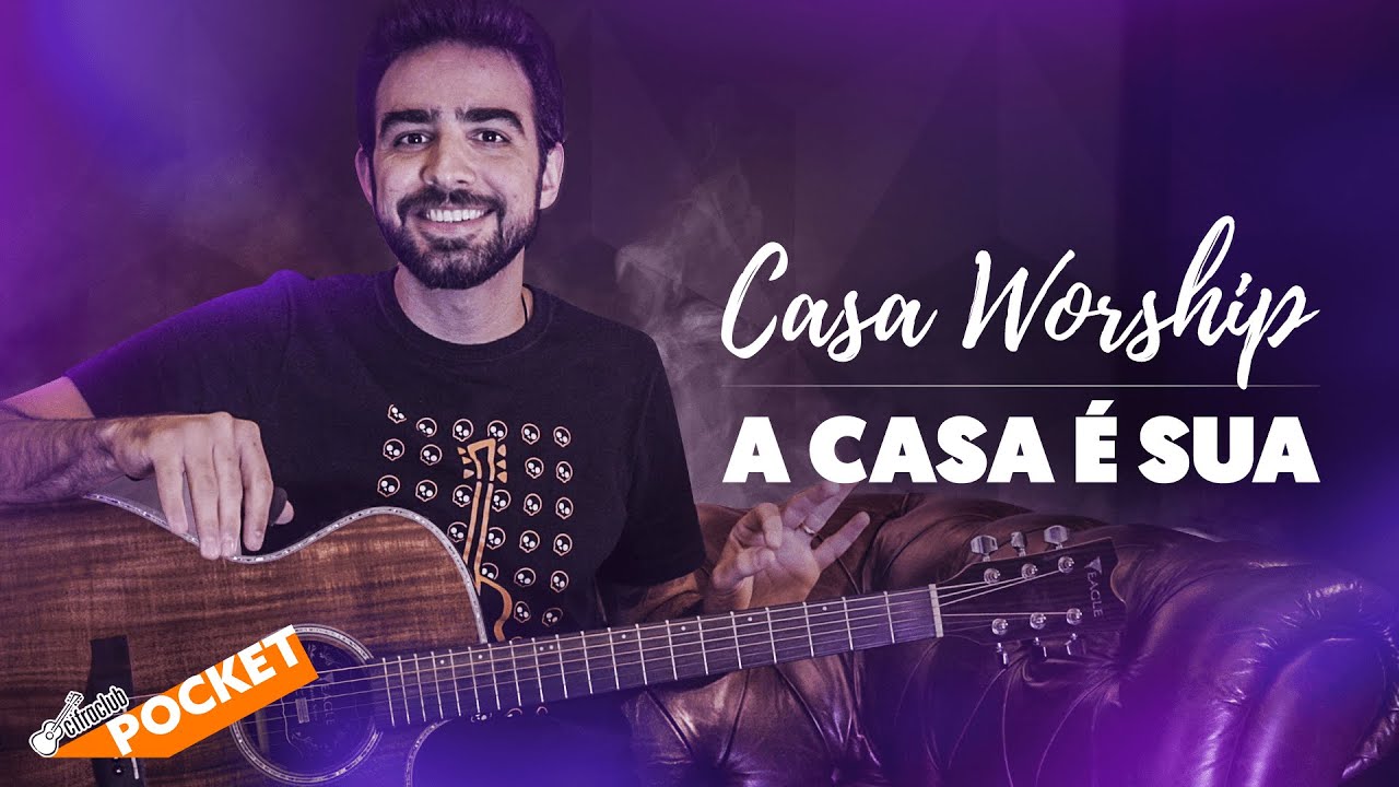 APRENDA A TOCAR A CASA É SUA EM 13 MINUTOS | CIFRA CLUB POCKET
