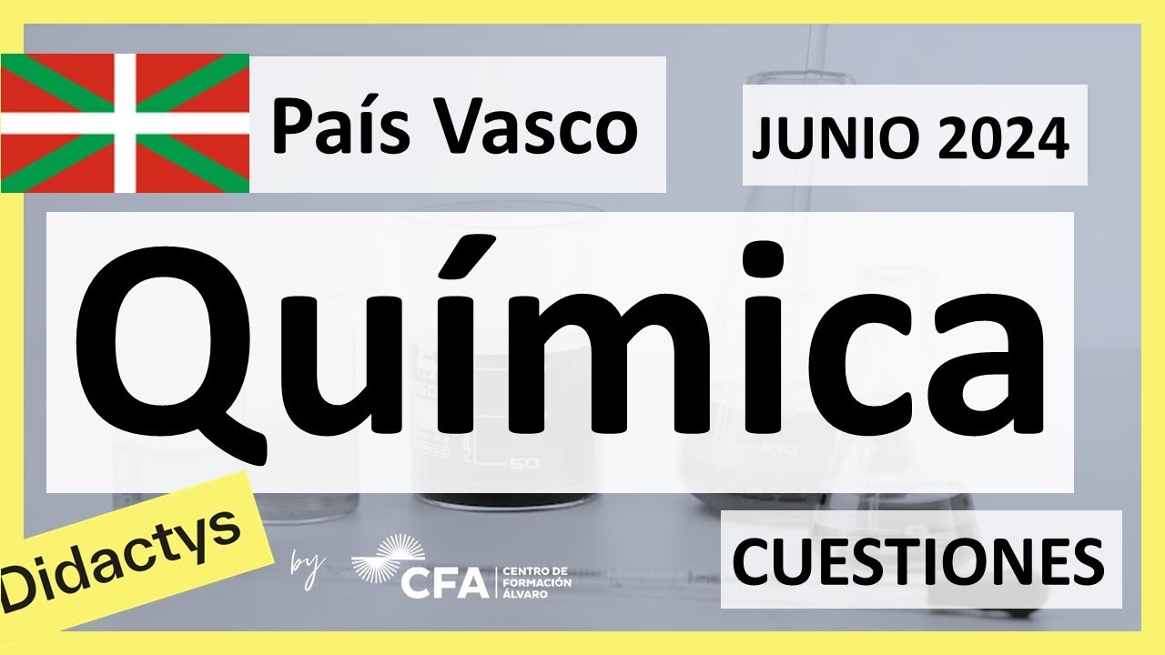 🚀QUÍMICA JUNIO 2024 ▶️PAÍS VASCO/ Euskadi✔️Examen Selectividad  EAU