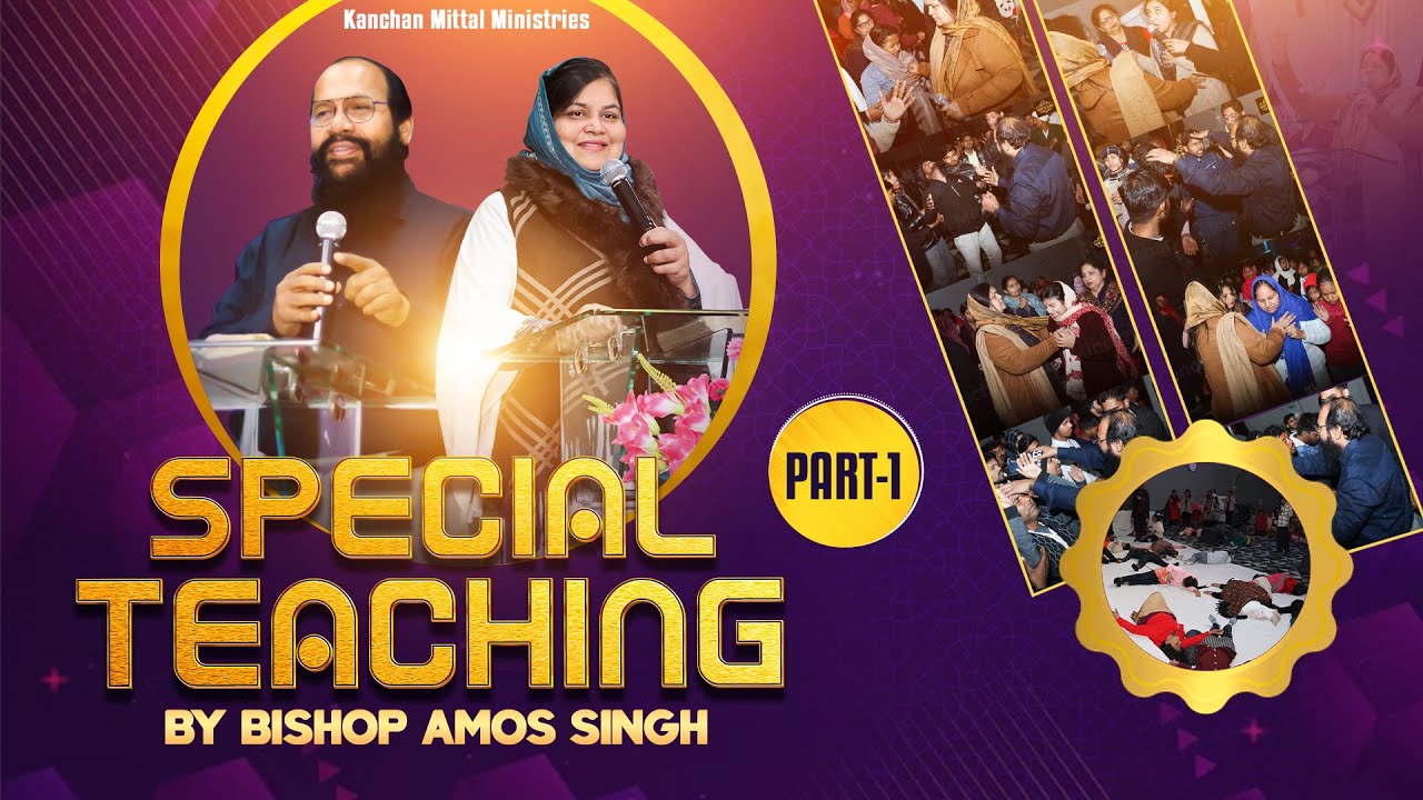Special Teaching By Bishop Amos Singh | Part 1|| @KanchanMittalMinistries
