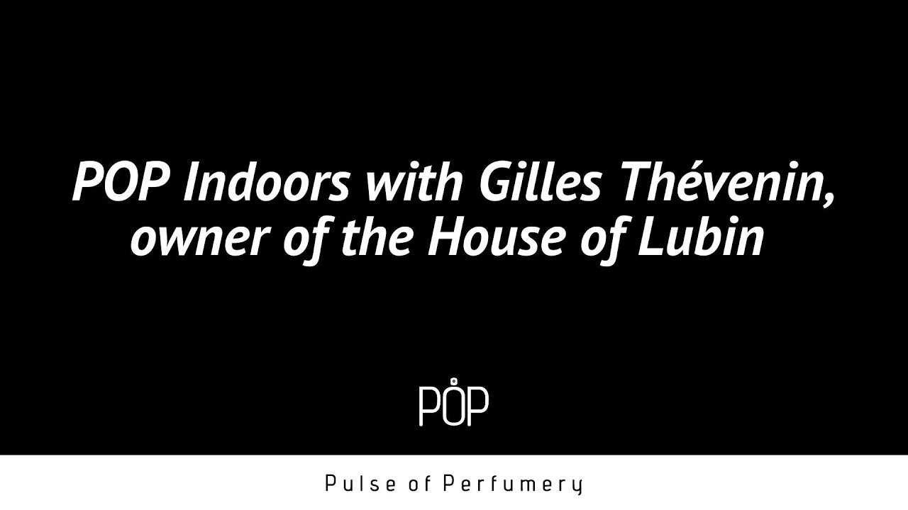 POP Indoors with Gilles Thévenin of the House of Lubin
