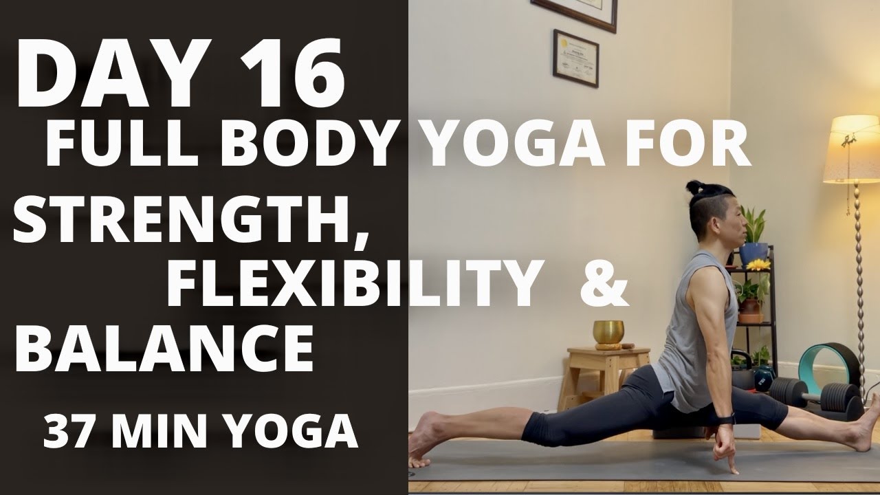 100 DAY YOGA CHALLENGE | Day 16 | 37 Minute Full Body Yoga for Flexibility, Strength and Balance
