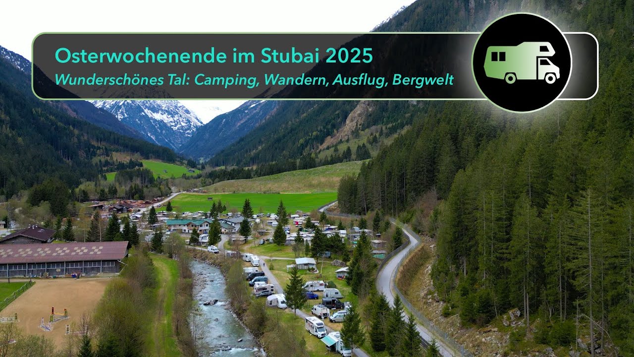 Campingwochenende im Stubaital: Wasserfall, Skigebiet und Wandern. Abenteuer Wohnmobil an Ostern