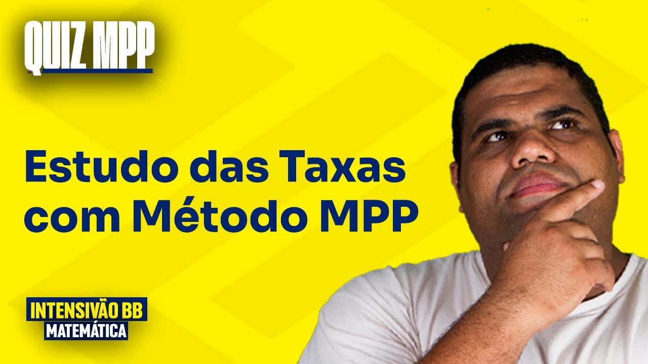 Estudo das Taxas com método MPP - Quiz MPP