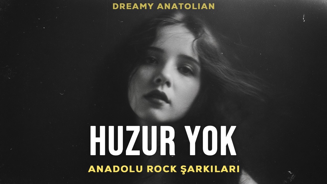 Huzur Yok | Anadolu Rock Şarkıları 2026