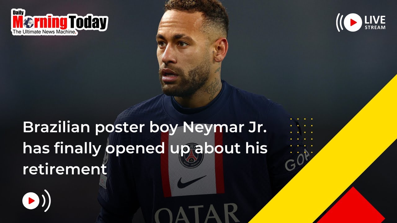Brazilian poster boy Neymar Jr. has finally opened up about his retirement
