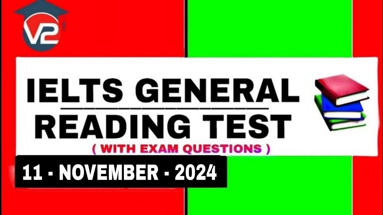 IELTS GENERAL READING PRACTICE TEST | V2 IELTS | 11 - NOVEMBER - 2024