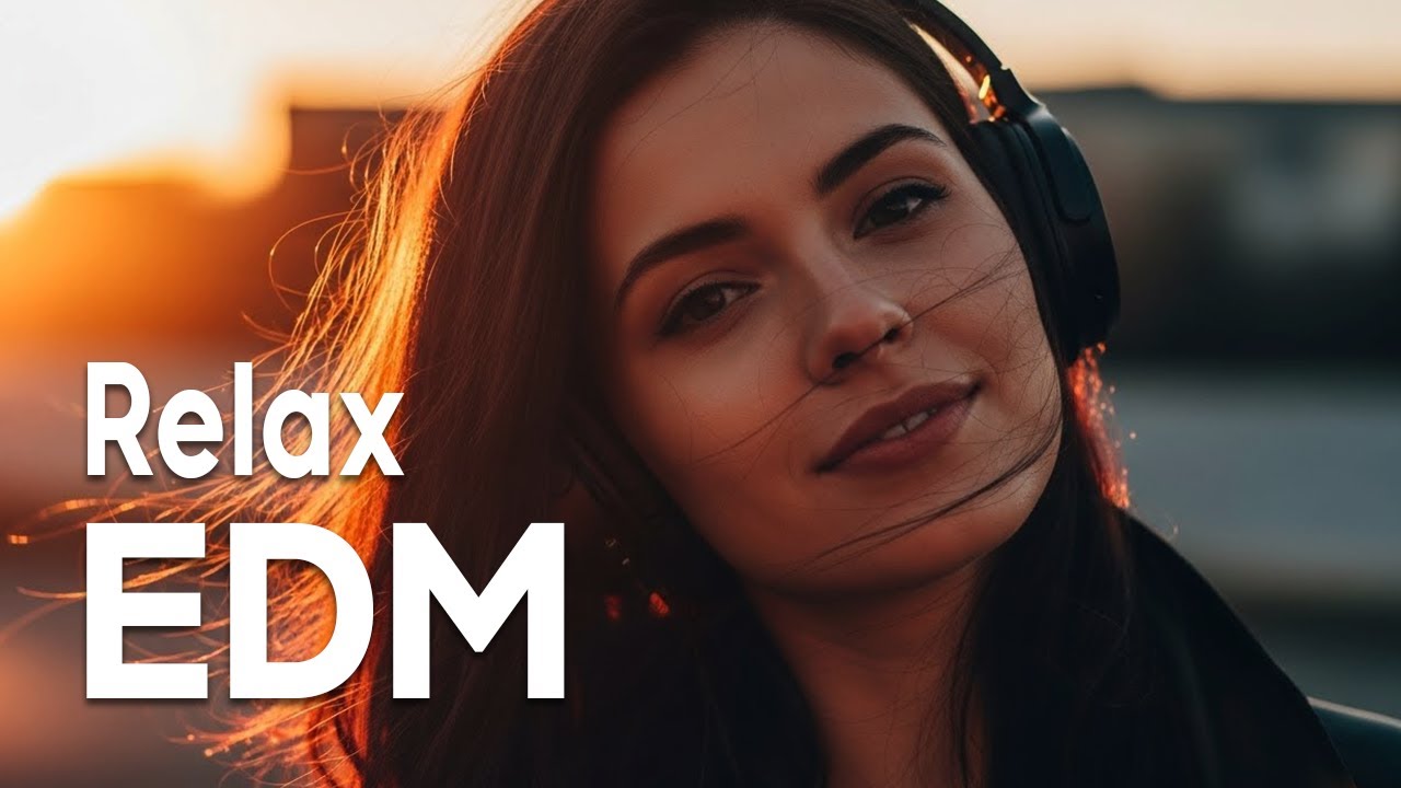 【EDM Relax 32】Chill & Focus Lo-Fi EDM 🎧 Background Music for Study, Work & Everyday Moments