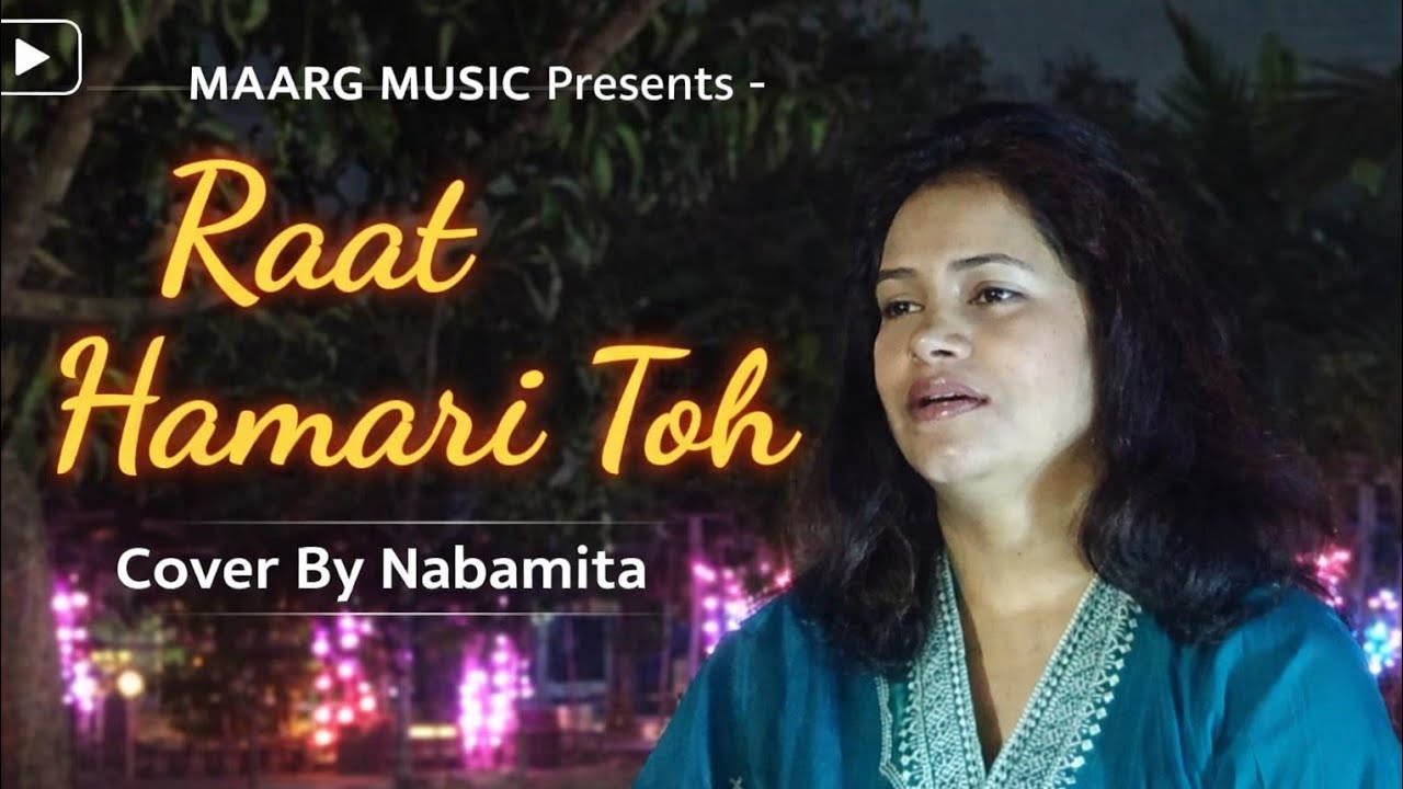 Raat Hamari Toh | Parineeta | Nabamita     #maargmusic
