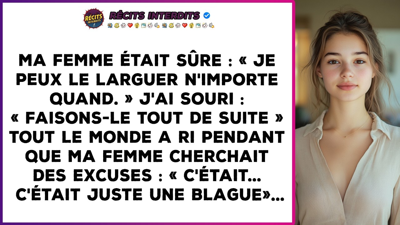 Ma Femme Était Sûre : « Je Peux Le Larguer N'importe Quand. » J'ai Souri : « Faisons-le Tout De...