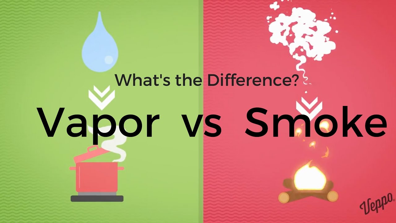 What's the Difference Between Vapor & Smoke?
