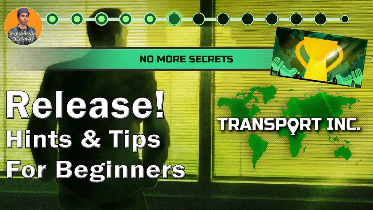 Transport Inc | Hints & Tips To Get You Started | Release Version | Tutorial