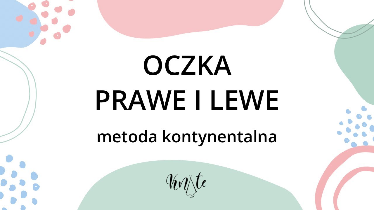 Oczka prawe i lewe na drutach | Metoda kontynentalna
