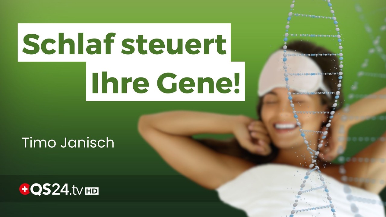 Schlaf & Gene – Wie die Nacht Ihre Gesundheit programmiert | Naturmedizin | QS24