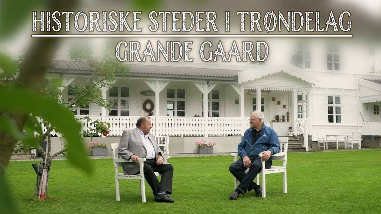 Historiske steder i Trøndelag - Grande Gaard (S02-E01)