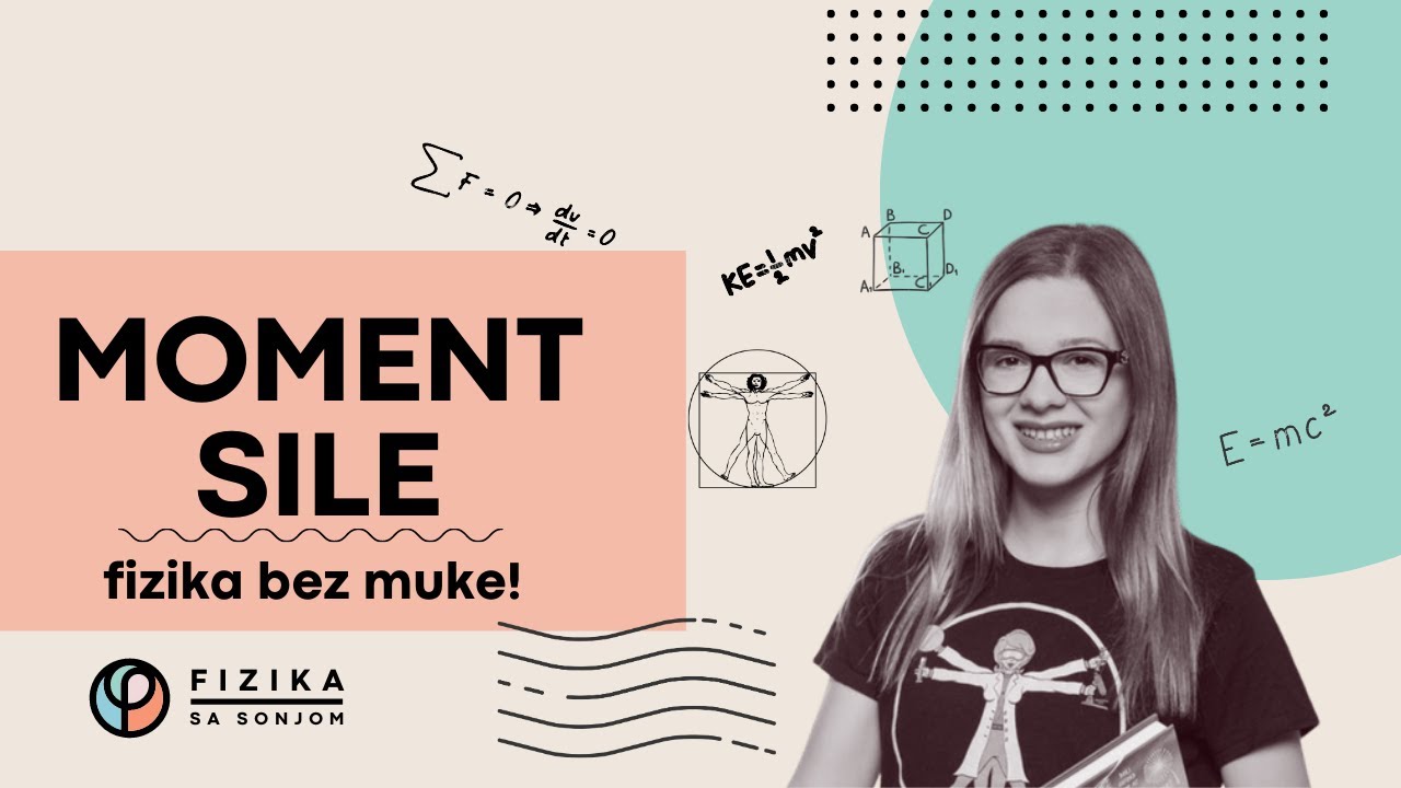 Moment sile - objašnjenje, jednačina i primena | Fizika sa Sonjom | Fizika za 7.razred