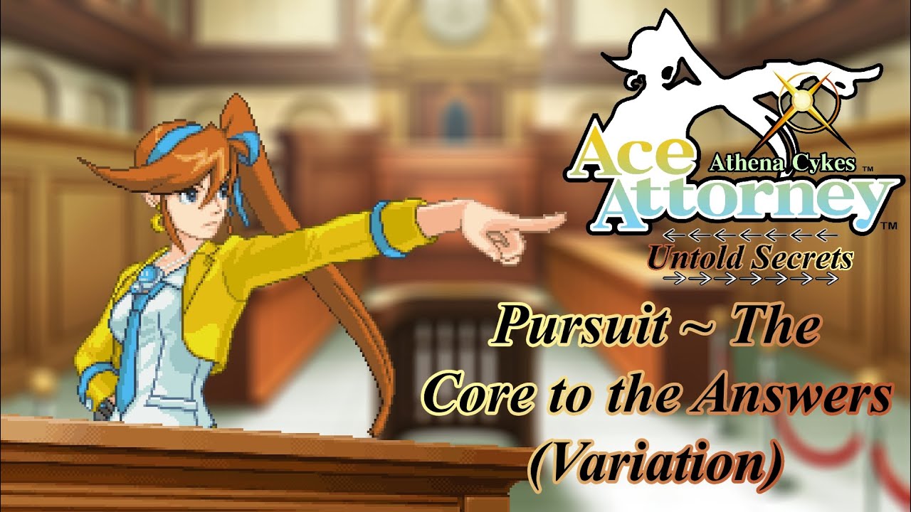 Ace Attorney Untold Secrets OST: Pursuit ~ The Core to the Answers (Variation) [w/ Peronia]