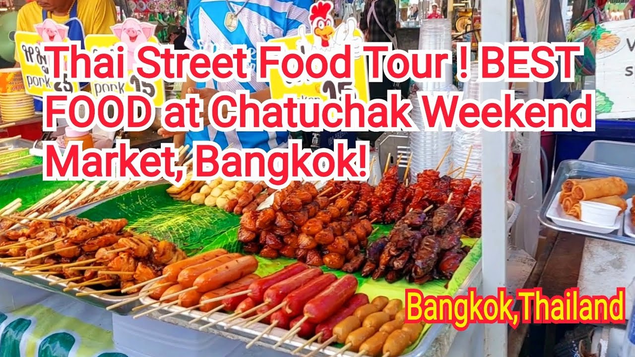 Thai Street Food Tour/BEST FOOD at Chatuchak Weekend Market Bangkok,Thailand / Chatuchak Street Food
