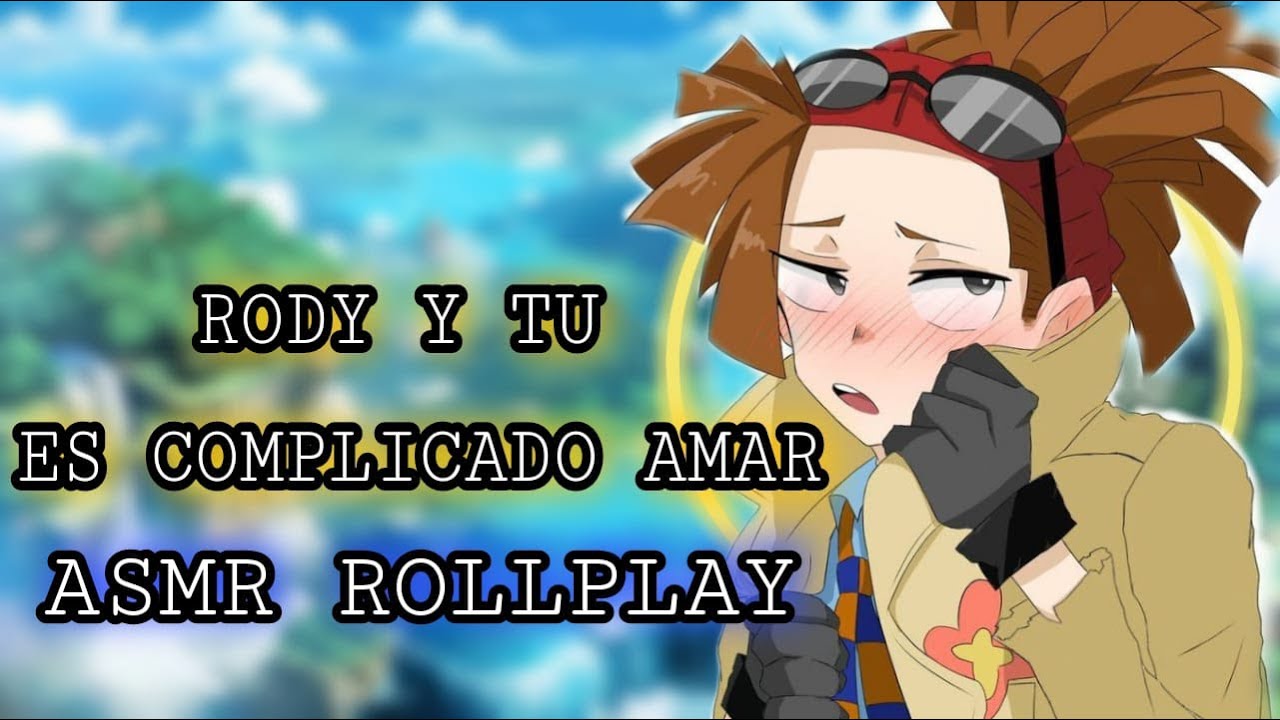 Rody Y Tu -  Es Complicado Amar /ASMR ROLLPLAY