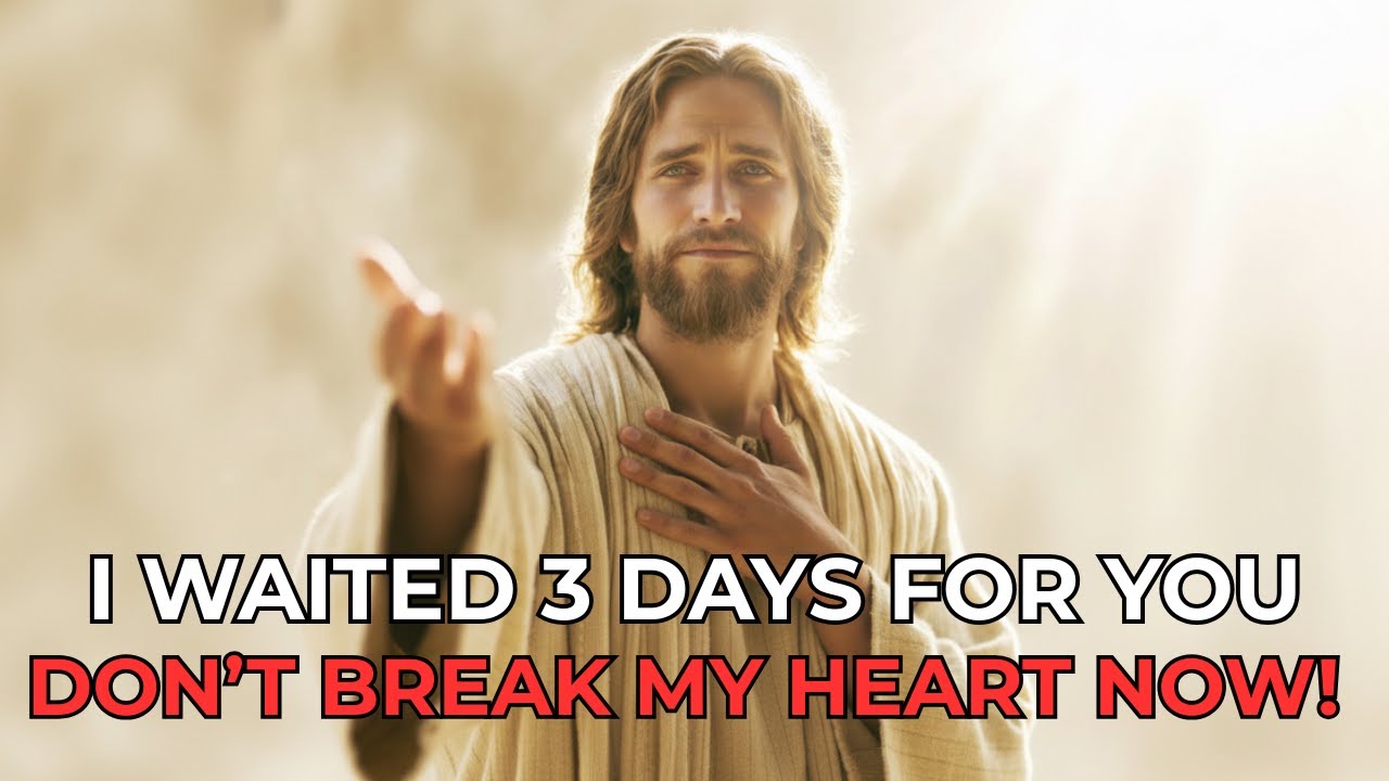 God Says: I've Waited 3 Days To Speak To You, Please... - God's Message To You