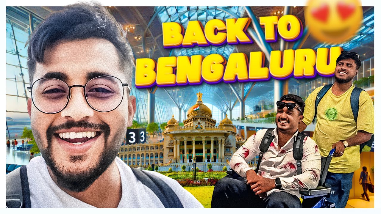 Back to ನಮ್ಮ ಬೆಂಗಳೂರು😎| Fun begins from here😂