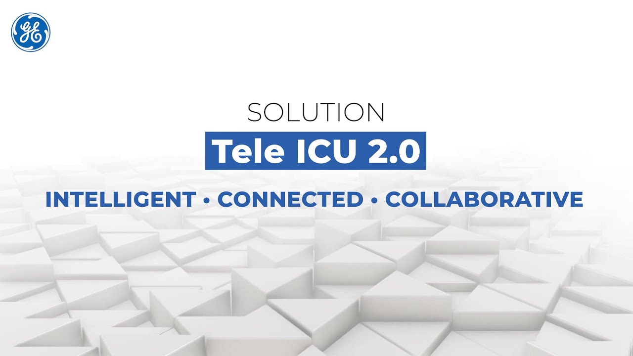 Tele ICU 2.0 - Intelligent. Connected. Collaborative.