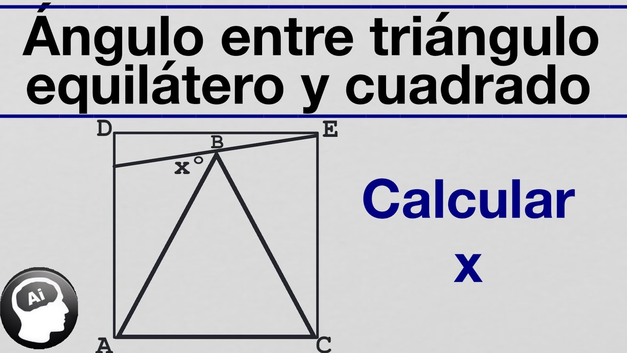 Sea el triangulo equilátero ABC construido en el interior de un cuadrado ADEC. Hallar el ángulo x.