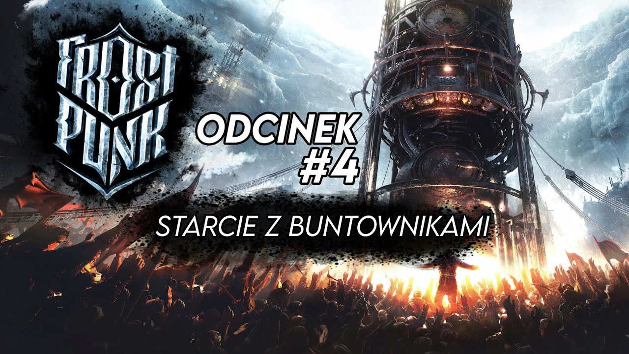 Starcie z Buntownikami | Frostpunk #4 PL