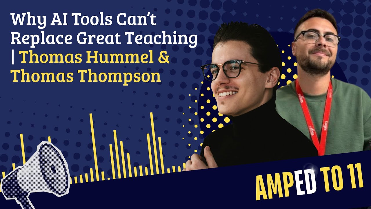 Why AI Tools Can’t Replace Great Teaching | Thomas Hummel & Thomas Thompson