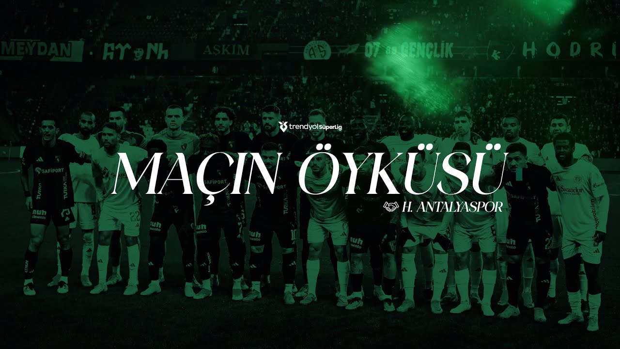 SÖZDE DEĞİL, ÖZDE KARDEŞLİK! | H. Antalyaspor Maç Öyküsü 🤝🏻