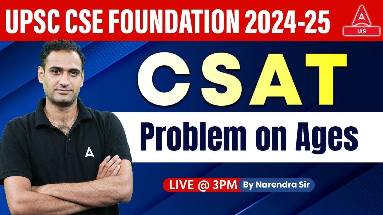 Problem on ages For UPSC CSAT 2024 Math's Classes | CSAT Foundation 2024-25 By Narendra Sir