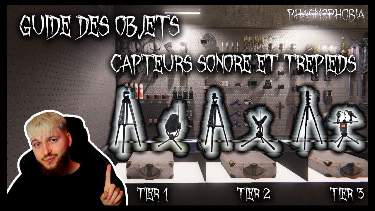 GUIDE DES OBJETS PHASMOPHOBIA (CAPTEURS SONORE / TREPIEDS)