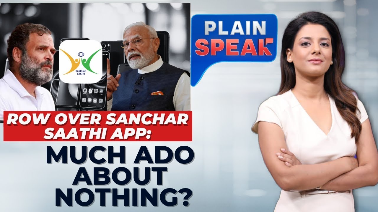 Row Over Sanchar Saathi App: Much Ado About Nothing? | Need Of The Hour? | Plain Speak | News18