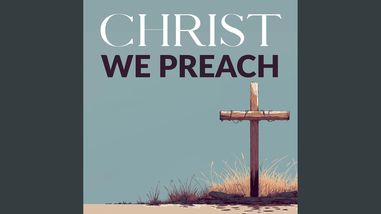 Christ We Preach | NeedGod.net Original Song