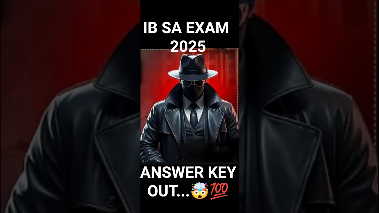 IB SA ANSWER KEY 2025 🤯🎯 | #ibsa2025#ibsaexam#ibanswerkey #intelligencebureau#answerkeyupdate#answer