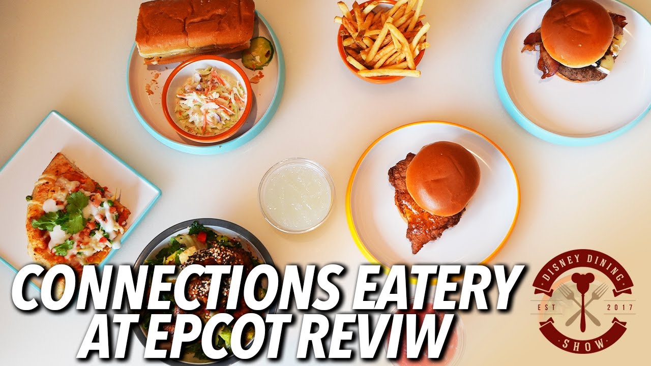 Reviewing the Brand New Connections Eatery at EPCOT