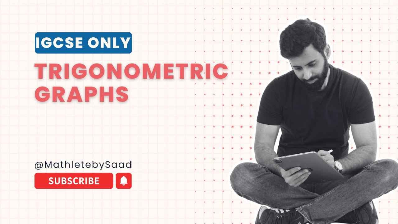 IGCSE - Trigonometric Graphs - Explained