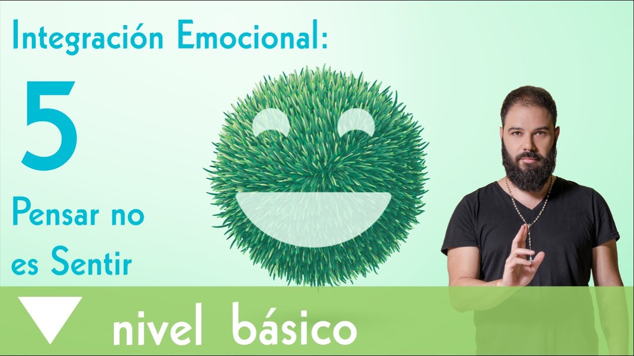 5. Integración Emocional: Pensar no es Sentir