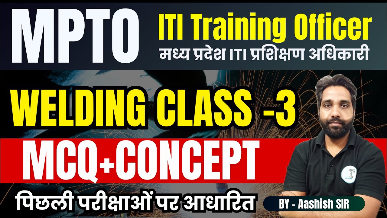 MP ITI TO Training Officer Welding Class - 3 | MPTO Welding Live Class | Welding Questions