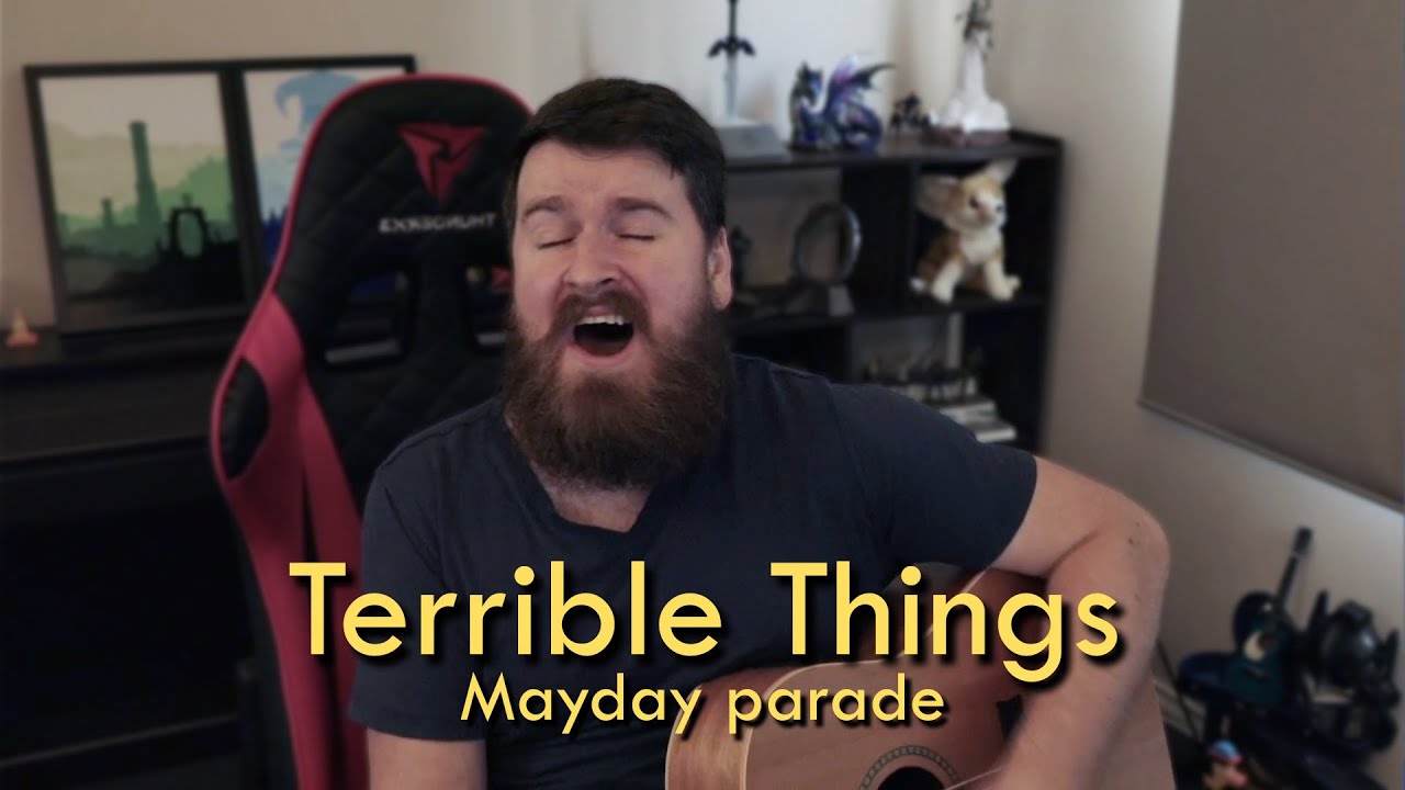 Terrible Things (A @MaydayParade  cover)