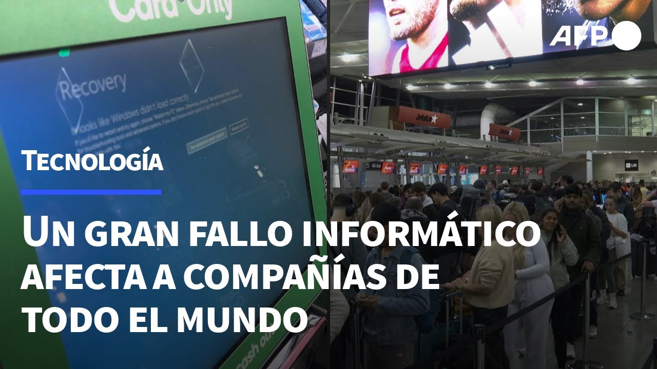 Un fallo inform&aacute;tico a gran escala afecta a compa&ntilde;&iacute;as de todo el mundo | AFP