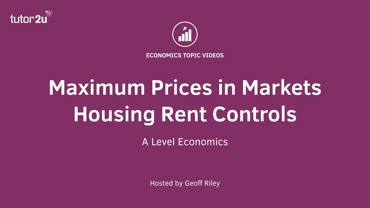 Maximum Prices - Rent Controls - A Level and IB Economics