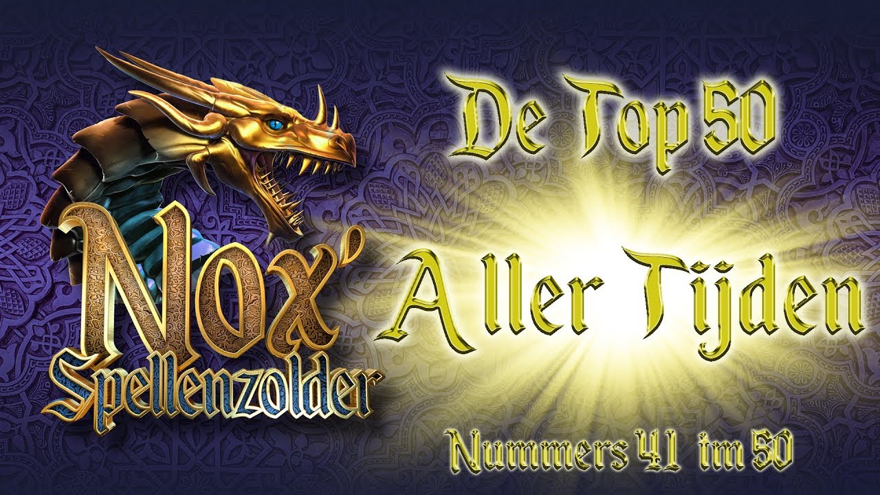 Nox' Spellenzolder Top 50 Aller Tijden -  Deel 1 (50 t/m 41)