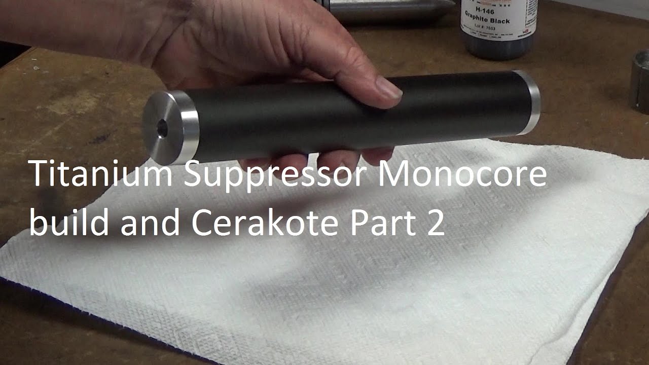 Сборка Titanium Suppressor Monocore и Cerakote, часть 2