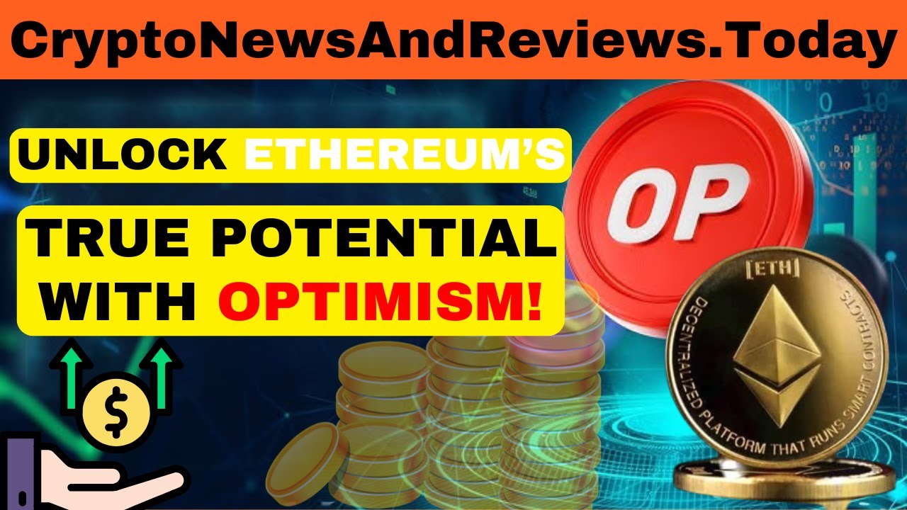 UNLOCKING THE FUTURE OF ETHEREUM WITH OPTIMISM (OP): DETAILED ANALYSIS