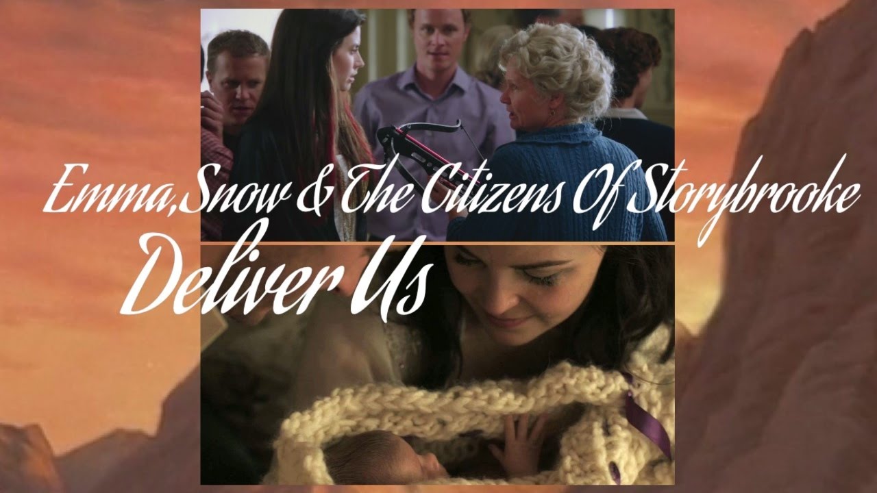 Emma,Snow & The Citizens Of StoryBrooke - Deliver Us