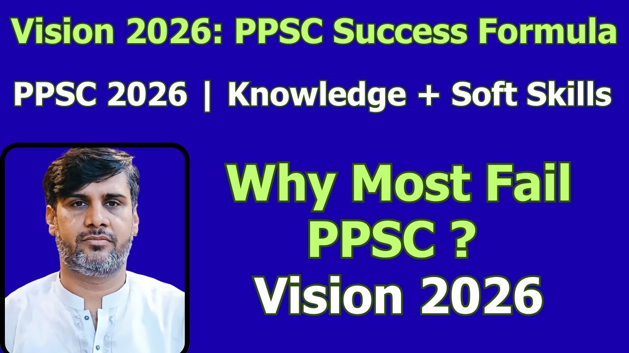 Vision 2026: PPSC Success Formula | How to prepare PPSC 2026 | PPSC 2026 | Knowledge + Soft Skills |