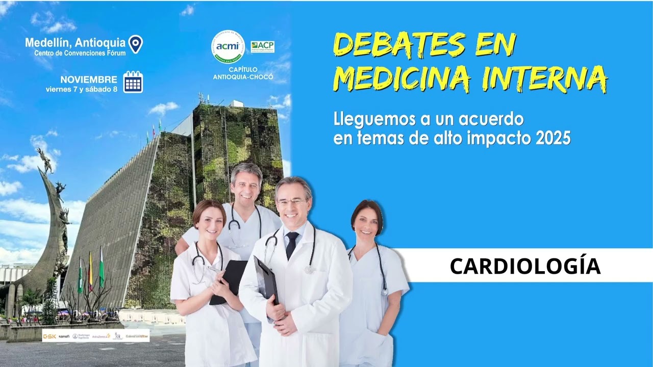 DIA 2: DEBATES EN MEDICINA INTERNA: Lleguemos a un acuerdo en temas de alto impacto 2025.